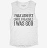 I Was Atheist Until I Realized I Am God Womens Muscle Tank Df762d02-f91f-4987-9194-8257ee72a91b 666x695.jpg?v=1700720061