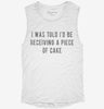 I Was Told Id Be Receiving A Piece Of Cake Womens Muscle Tank Bb86f302-1ae8-463c-842d-00addfae9f60 666x695.jpg?v=1700720011