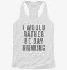 I Would Rather Be Day Drinking Womens Racerback Tank 20a8a654-fb8f-4689-9b83-a4c65ffae4d7 666x695.jpg?v=1700675535