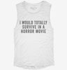 I Would Totally Survive In A Horror Movie Womens Muscle Tank 5715072a-f98a-4a28-a290-68d412c91bcb 666x695.jpg?v=1700719861