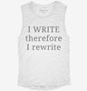 I Write Therefore I Rewrite Funny Writers Womens Muscle Tank 493cec70-6803-411c-a37d-b18139e8d85a 666x695.jpg?v=1700719840