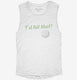 I'd Hit That Golf Ball Funny white Womens Muscle Tank