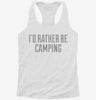 Id Rather Be Camping Womens Racerback Tank 666x695.jpg?v=1700675422