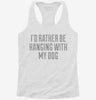 Id Rather Be Hanging With My Dog Womens Racerback Tank Fb2aa254-27c8-4564-a12a-86864213c1bc 666x695.jpg?v=1700675415