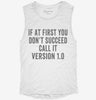 If At First You Dont Succeed Call It Version 1 Womens Muscle Tank 486d8cf7-2b34-441e-b791-7bc3a389b7de 666x695.jpg?v=1700719667