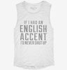 If I Had An English Accent Id Never Shut Up Womens Muscle Tank 93eb96d5-2701-4458-ad8a-e5893d092468 666x695.jpg?v=1700719607