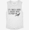 If I Was A Bird I Know Who Id Poop On Womens Muscle Tank B097f6c3-a88b-4a10-8227-51e0400a6b03 666x695.jpg?v=1700719563