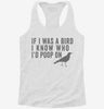 If I Was A Bird I Know Who Id Poop On Womens Racerback Tank 3f4be5cd-4e31-4ec7-a1c1-6ee55550d3d1 666x695.jpg?v=1700675235