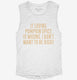 If Loving Pumpkin Spice Is Wrong Funny white Womens Muscle Tank