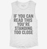 If You Can Read This Youre Standing Too Close Womens Muscle Tank 926e1634-c336-4816-a0d6-5ea9eaeda212 666x695.jpg?v=1700719466