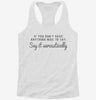 If You Dont Have Anything Nice To Day Say It Sarcastically Womens Racerback Tank 2bbbe3e3-2b23-4ae4-b107-c7abd13e8230 666x695.jpg?v=1700675132