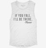 If You Fall Ill Be There Floor Womens Muscle Tank D933dc21-d068-4ed8-8b45-95d464e85a9d 666x695.jpg?v=1700719453