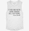 If You Find Youre Going Through Hell Keep Going Womens Muscle Tank 55b60702-6316-46b1-b414-4e0fef20fbff 666x695.jpg?v=1700719439