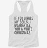 If You Jingle My Bells I Guarantee You A White Christmas Womens Racerback Tank 39fde2b6-ed8b-44bd-b44b-1edfb8217e8f 666x695.jpg?v=1700675105