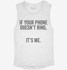 If Your Phone Doesnt Ring Its Me Womens Muscle Tank 541b7254-fc09-45bd-9920-76d4e6897d55 666x695.jpg?v=1700719383