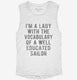 I'm A Lady With The Vocabulary Of A Well Educated Sailor white Womens Muscle Tank