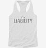 Im A Liability Womens Racerback Tank 48bcc2a6-2e65-4148-b4d5-e08b4ef0b059 666x695.jpg?v=1700674919