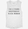 Im A Strong Independent Black Woman Womens Muscle Tank Da824d1d-e385-49eb-9734-5204325a3f26 666x695.jpg?v=1700719238