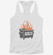 I'm Fine Funny Dumpster Fire  Womens Racerback Tank