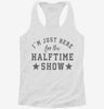 Im Just Here For The Halftime Show Womens Racerback Tank 0f63a3a3-78ef-4055-bce5-2fd7dcfc9fb1 666x695.jpg?v=1700674727