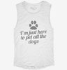 Im Just Here To Pet All The Dogs Womens Muscle Tank C9875e70-87d7-463f-b961-e5620d3d622d 666x695.jpg?v=1700719040