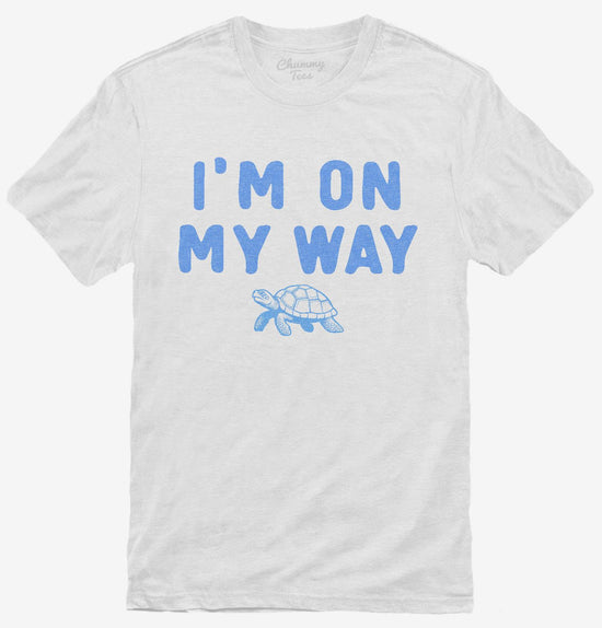 I'm On My Way Turtle T-Shirt