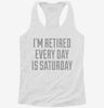 Im Retired Every Day Is Saturday Womens Racerback Tank F896be30-0a6c-4041-a67e-e1ff81587f0c 666x695.jpg?v=1700674421