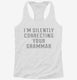 I'm Silently Correcting Your Grammar white Womens Racerback Tank