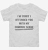 Im Sorry I Offended You With My Common Sense Toddler Shirt 666x695.jpg?v=1706801720