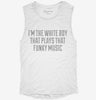 Im The White Boy That Plays That Funky Music Womens Muscle Tank 8054e6c3-a1ad-4ee0-af48-648879c42f9b 666x695.jpg?v=1700718475