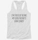 I'm Tired Of Being My Girlfriends Arm Candy white Womens Racerback Tank