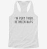 Im Very Tired Between Naps Womens Racerback Tank C86bba5e-d224-4ce3-9f61-5d2f565b7639 
