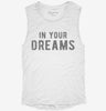 In Your Dreams Womens Muscle Tank 0c5aee5f-c953-4657-9372-e9a0bb1883e1 666x695.jpg?v=1700718312