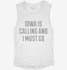 Iowa Is Calling And I Must Go Womens Muscle Tank C8e70fb4-03a2-420c-b8b8-e5e8d50b9bc0 