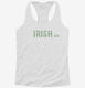 Irish-Ish Funny St Patrick's Day  Womens Racerback Tank