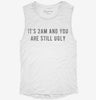 Its 2am And Youre Still Ugly Womens Muscle Tank Edcece5d-1246-46ed-89e8-78d4d15b053b 666x695.jpg?v=1700718161