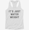 Its Just Water Weight Womens Racerback Tank 0aabffef-526b-4a3a-a231-8f8909df031d 666x695.jpg?v=1700673696