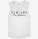 It's Not A Bug It's A Feature white Womens Muscle Tank