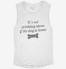 Its Not Drinking Alone If The Dog Is Home Womens Muscle Tank F3f3c479-e95c-4e14-ab74-115e310237eb 666x695.jpg?v=1700717985