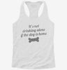 Its Not Drinking Alone If The Dog Is Home Womens Racerback Tank 3a005da9-39ce-40fd-90b6-b30d772139d9 666x695.jpg?v=1700673632
