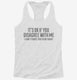 It's Ok If You Disagree With Me I Can't Force Sarcastic Funny white Womens Racerback Tank