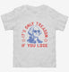 It's Only Treason If You Lose  Toddler Tee