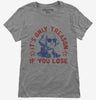 Its Only Treason If You Lose Womens Tshirt E7cece2a-4414-4e2e-b6cf-8f81e20c4654 