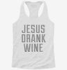 Jesus Drank Wine Womens Racerback Tank 9822c1c1-75a3-486a-a154-3b5dfe25e3a8 666x695.jpg?v=1700673467
