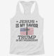 Jesus Is My Savior Trump Is My President American Flag  Womens Racerback Tank