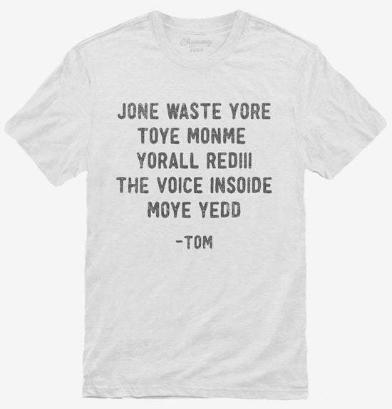 Jone Waste Yore Toye Monme T-Shirt