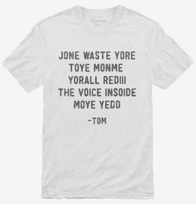 Jone Waste Yore Toye Monme T-Shirt