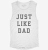 Just Like Dad Womens Muscle Tank 32cb250c-e778-4bc8-9304-24a652e1b489 666x695.jpg?v=1700717458