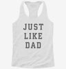 Just Like Dad Womens Racerback Tank C22ccf69-9d10-44e6-891b-d2c9eb107802 666x695.jpg?v=1700673103