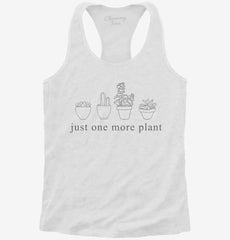 Just One More Plant Womens Racerback Tank